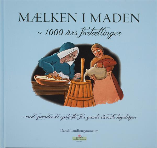 Mælken i maden - 1000 års fortællinger